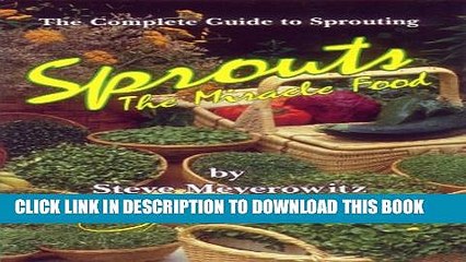 [PDF] Sprouts: The Miracle Food: The Complete Guide to Sprouting Full Online