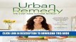 [PDF] Urban Remedy: The 4-Day Home Cleanse Retreat to Detox, Treat Ailments, and Reset Your Health