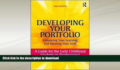 GET PDF  Developing Your Portfolio - Enhancing Your Learning and Showing Your Stuff: A Guide for