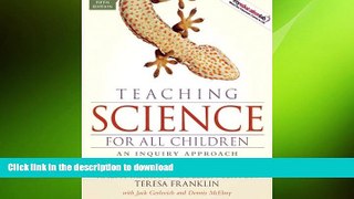 READ BOOK  Teaching Science for All Children: An Inquiry Approach (with MyEducationLab) (5th