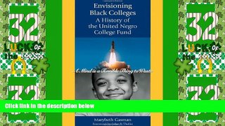 Must Have PDF  Envisioning Black Colleges: A History of the United Negro College Fund  Free Full