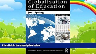 Big Deals  Globalization of Education: An Introduction (Sociocultural, Political, and Historical