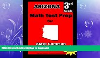 FAVORITE BOOK  Arizona 3rd Grade Math Test Prep: Common Core Learning Standards  GET PDF