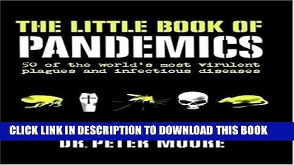 [PDF] Little Book of Pandemics: 50 of the World s Most Virulent Plagues and Infectious Diseases