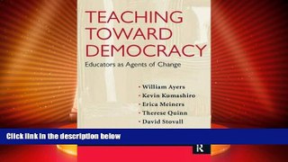 Big Deals  Teaching Toward Democracy: Educators as Agents of Change (Teacher s Toolkit)  Free Full