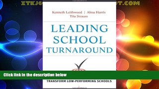 Big Deals  Leading School Turnaround: How Successful Leaders Transform Low-Performing Schools