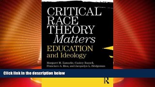 Must Have PDF  Critical Race Theory Matters: Education and Ideology  Free Full Read Most Wanted