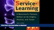 READ THE NEW BOOK Service-Learning: A Movement s Pioneers Reflect on Its Origins, Practice, and