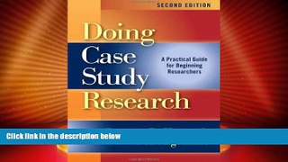 Big Deals  Doing Case Study Research: A Practical Guide for Beginning Researchers, Second Edition