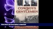 READ THE NEW BOOK Cowboys Into Gentlemen: Rhodes Scholars, Oxford, and the Creation of an American