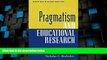 Big Deals  Pragmatism and Educational Research (Philosophy, Theory, and Educational Research