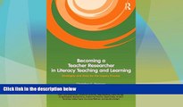 Must Have PDF  Becoming a Teacher Researcher in Literacy Teaching and Learning: Strategies and