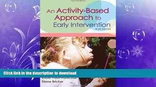 FAVORITE BOOK  An Activity-Based Approach to Early Intervention, Third Edition  PDF ONLINE