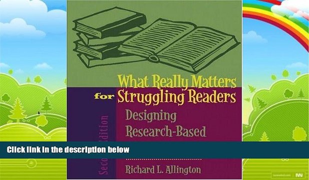 Big Deals What Really Matters for Struggling Readers: Designing Research-Based Programs (2nd