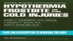 [PDF] Hypothermia, Frostbite, and Other Cold Injuries: Prevention, Recognition and Pre-Hospital