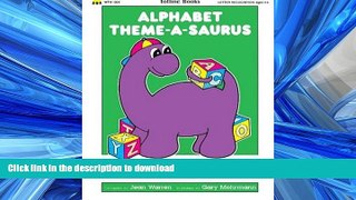 DOWNLOAD Totline Alphabet Theme-A-Saurus ~ The Great Big Book of Letter Recognition READ EBOOK