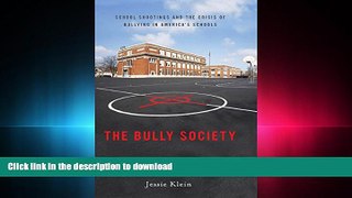 FAVORIT BOOK The Bully Society: School Shootings and the Crisis of Bullying in America s Schools