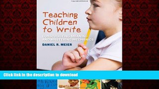 FAVORIT BOOK Teaching Children to Write:Constructing Meaning and Mastering Mechanics READ PDF