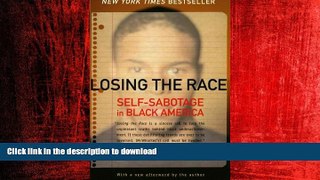 EBOOK ONLINE Losing the Race: Self-Sabotage in Black America READ PDF FILE ONLINE