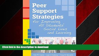 READ THE NEW BOOK Peer Support Strategies for Improving All Students  Social Lives and Learning