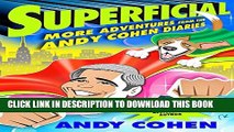 [PDF] Superficial: More Adventures from the Andy Cohen Diaries Full Online