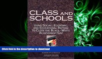 READ PDF Class And Schools: Using Social, Economic, And Educational Reform To Close The