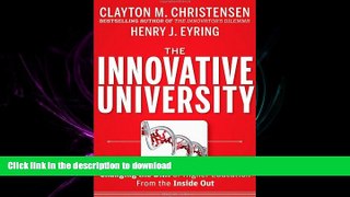 READ THE NEW BOOK The Innovative University: Changing the DNA of Higher Education from the Inside