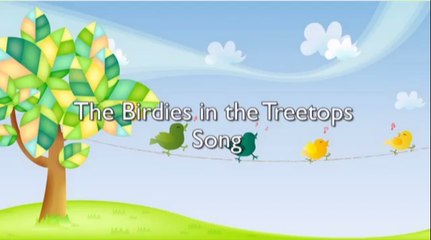 The Birdies in the Treetops (Song for Kids)