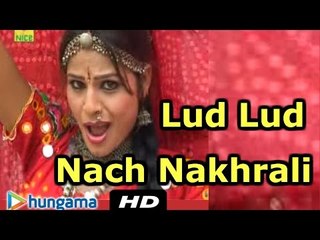 LUD LUD NACH NAKHRALI | Video Songs | Dikhela To Bikela | Super Hit