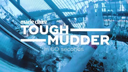 Marie Claire - Tough Mudder in 60 seconds