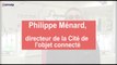 Philippe Menard, directeur de la Cité de l’objet connecté (mars 2016)