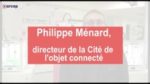 Philippe Menard, directeur de la Cité de l’objet connecté (mars 2016)