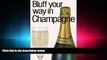 different   The Bluffer s Guide to Champagne (The Bluffer s Guides)