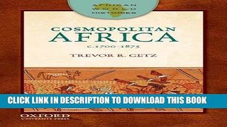 [PDF] African World Histories: Cosmopolitan Africa, 1700-1875 Full Colection
