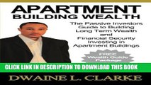 [PDF] Apartment Building Wealth: The Passive Investors Guide to Building Long Term Wealth and