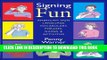[PDF] Signing Fun: American Sign Language Vocabulary, Phrases, Games, and Activities Full Colection