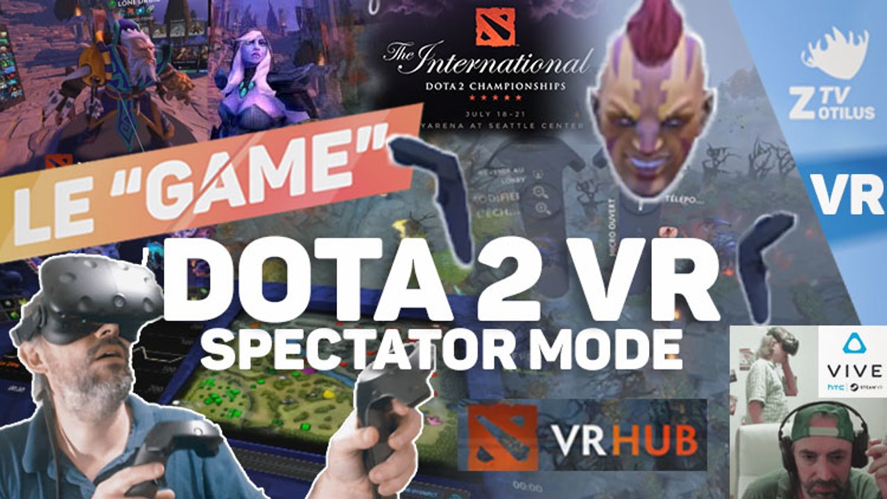 Dota 2 en realité virtuelle,la claque !
