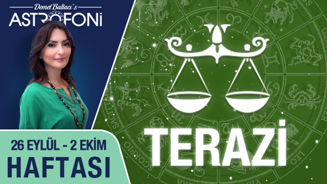 TERAZİ burcu haftalık yorumu 26 Eylül - 02 Ekim 2016