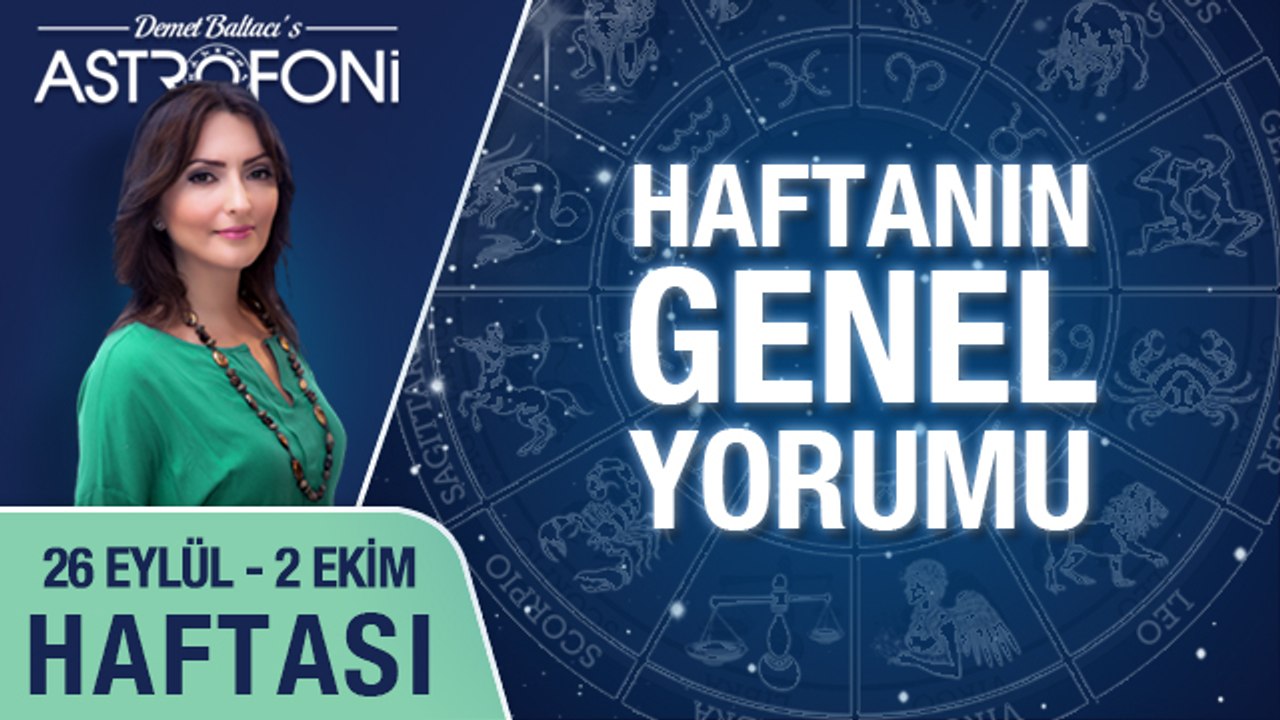 Haftalık astroloji ve burç yorumu videosu 26 Eylül - 02 Ekim 2016