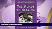 FULL ONLINE  The Humor of Healing: An Amusing History of American Medicine