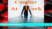 READ book  Conflict at Work;: Overcome Conflict at Work with This Guide to Conflict Resolution