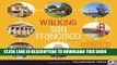 [PDF] Walking San Francisco: 33 Savvy Tours Exploring Steep Streets, Grand Hotels, Dive Bars, and