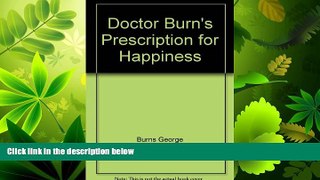 read here  Doctor Burn s Prescription for Happiness