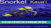 [PDF] Snorkel Kauai: Guide to the Beaches and Snorkeling of Hawai i, 2nd Edition [Full Ebook]