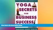 Free [PDF] Downlaod  Yoga Secrets for Business Success: Transition Stress Management for the 21st