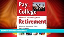 Big Deals  Pay for College Without Sacrificing Your Retirement: A Guide to Your Financial Future