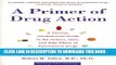[PDF] A Primer of Drug Action: A Concise Nontechnical Guide to the Actions, Uses, and Side Effects