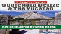 [PDF] Insight Guides Guatemala Belize   the Yucatan (Insight Guide Guatemala, Belize   Yucatan)