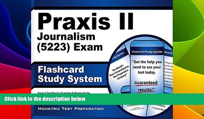 Big Deals  Praxis II Journalism (5223) Exam Flashcard Study System: Praxis II Test Practice