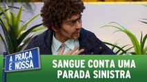 Sangue conta uma parada sinistra